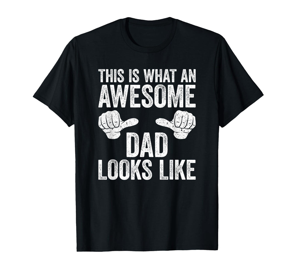 This Is What Awesome Dad Looks Like T-Shirt - Aesthetic Graphic Men Women - T-Shirt, Sweatshirt, Hoodie