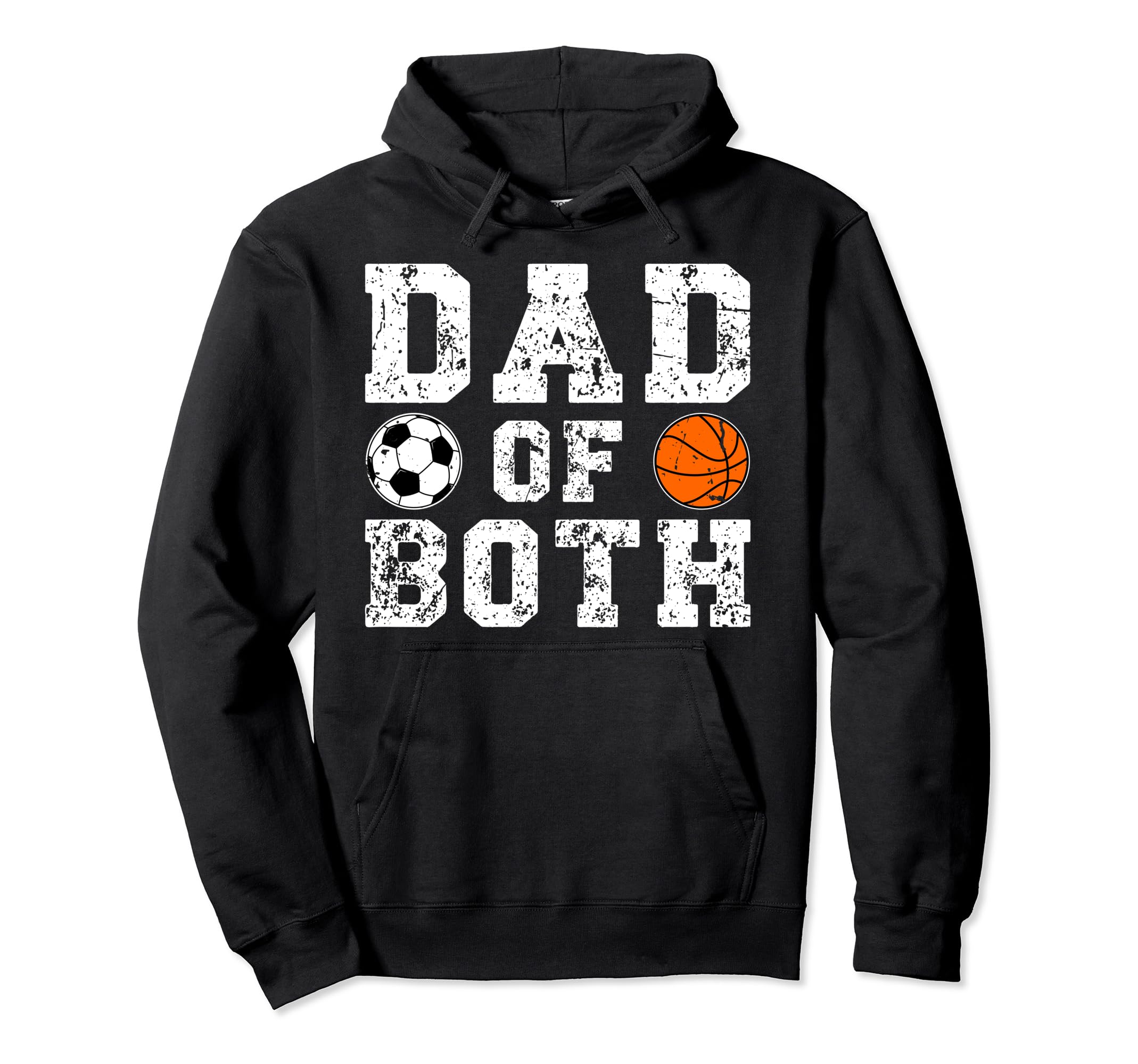 Dad Both Proud Basketball Soccer Dad Hoodie - Unique Graphic Men Women - T-Shirt, Sweatshirt, Hoodie