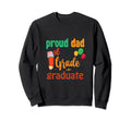 Proud Dad First Grade Graduate Sweatshirt - Novelty Apparel Unisex - T-Shirt, Sweatshirt, Hoodie