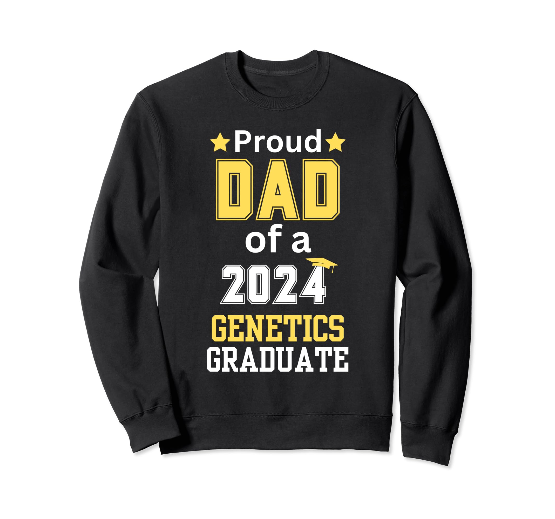 Proud Dad Class 2024 Genetics Sweatshirt - Graphic Print for Adults - T-Shirt, Sweatshirt, Hoodie