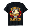 Nothing Better Than Football And T-Shirt - Fun Novelty Design Unisex - T-Shirt, Sweatshirt, Hoodie
