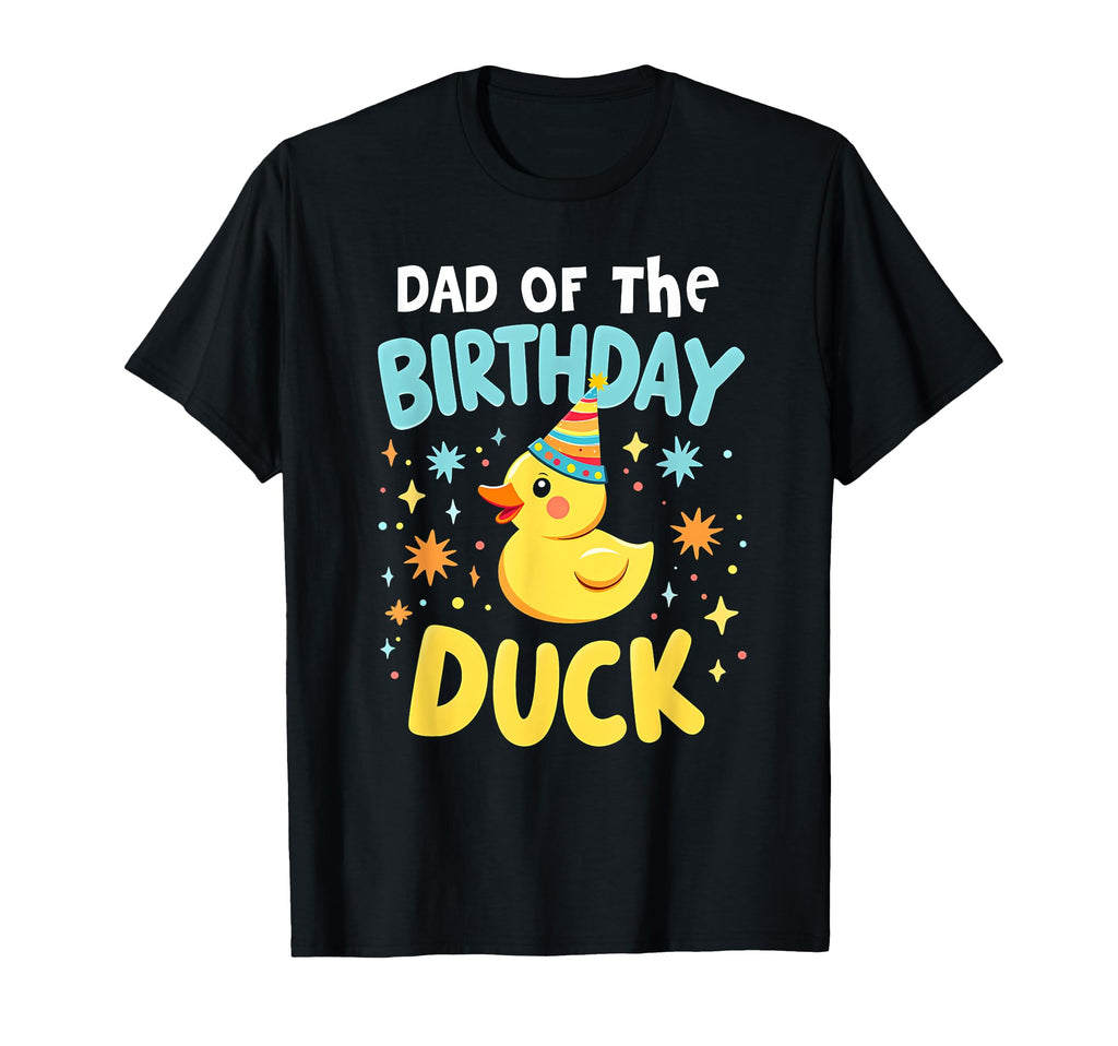Proud Dad Birthday Duck Party Hat T-Shirt - Novelty Apparel for Adults - T-Shirt, Sweatshirt, Hoodie
