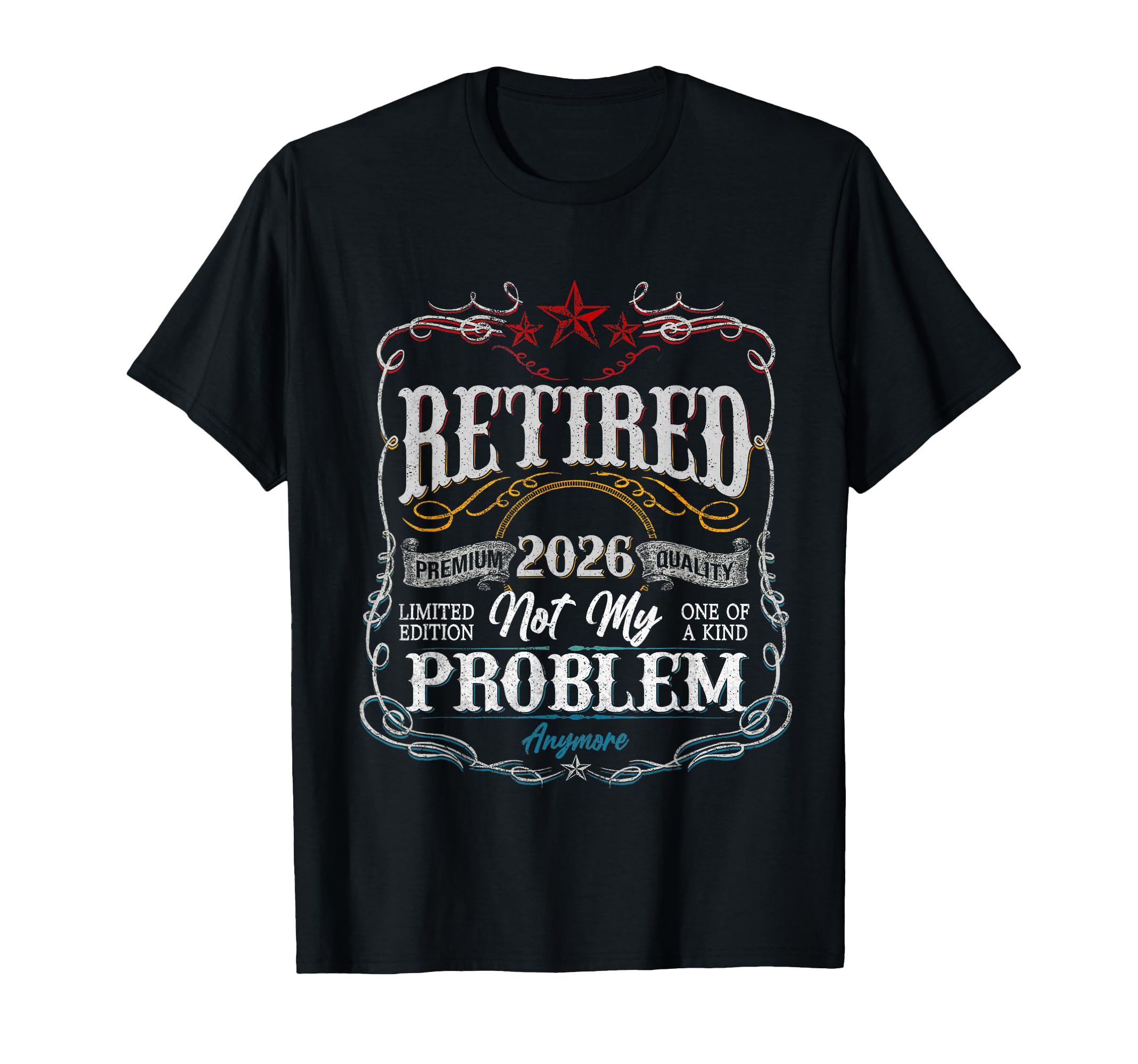 Retired 2026 Decoration Not My T-Shirt - Novelty Apparel for Adults - T-Shirt, Sweatshirt, Hoodie