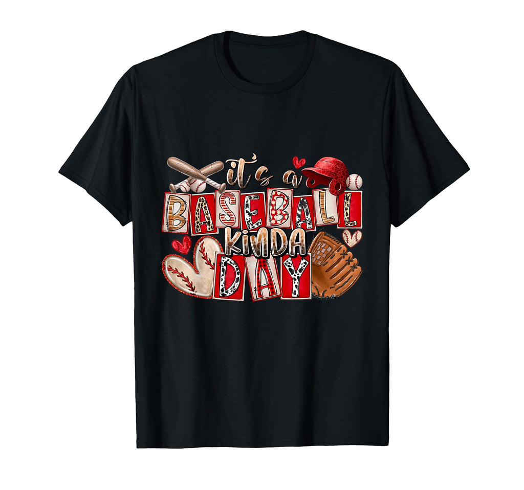 Its Baseball Kinda Day Baseball T-Shirt - Casual Everyday Wear Men Women - T-Shirt, Sweatshirt, Hoodie