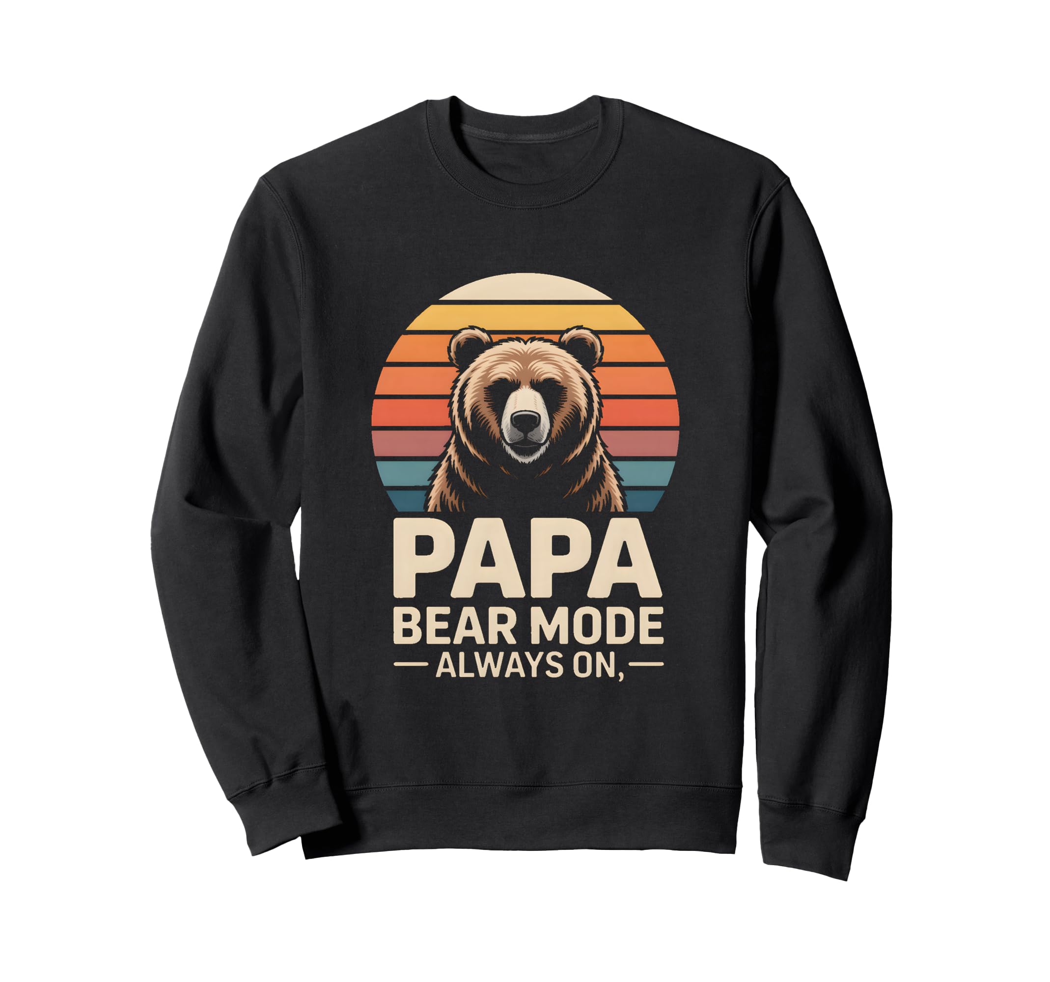 Papa Bear Mode Always Family Sweatshirt - Minimalist Print Men Women - T-Shirt, Sweatshirt, Hoodie