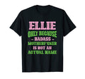 Badass Ellie Name Unique Nickname T-Shirt - Trendy Graphic for Adults - T-Shirt, Sweatshirt, Hoodie