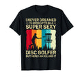Disc Golfer Sport Dad Disc Golf Player T-Shirt - Trendy Graphic Unisex - T-Shirt, Sweatshirt, Hoodie