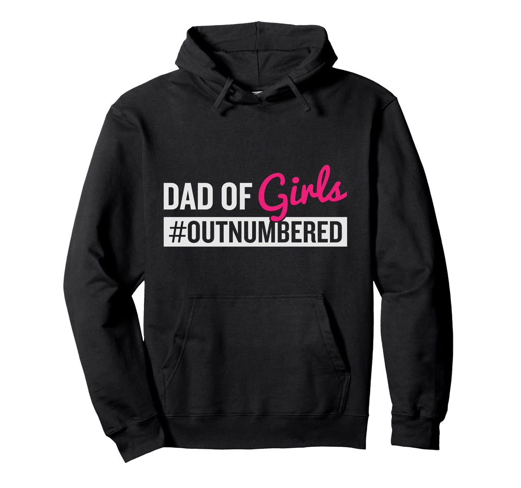 Fathers Day Dad From Outnumbered Hoodie - Casual Everyday Wear Unisex - T-Shirt, Sweatshirt, Hoodie