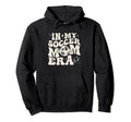 Groovy My Soccer Mom Era Hoodie - Minimalist Print Men Women - T-Shirt, Sweatshirt, Hoodie