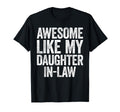 Awesome Like My Daughter Law Parents T-Shirt - Fun Novelty Design Unisex - T-Shirt, Sweatshirt, Hoodie