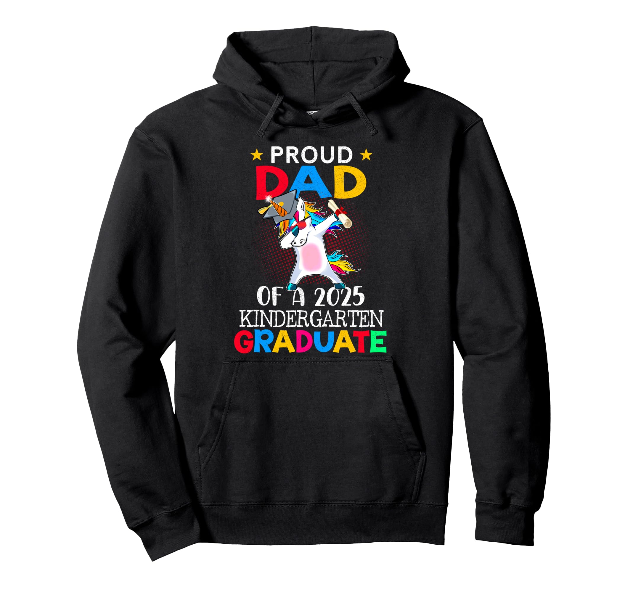 Proud Dad 2025 Kindergarten Graduate Unicorn Hoodie - Graphic Print Unisex - T-Shirt, Sweatshirt, Hoodie