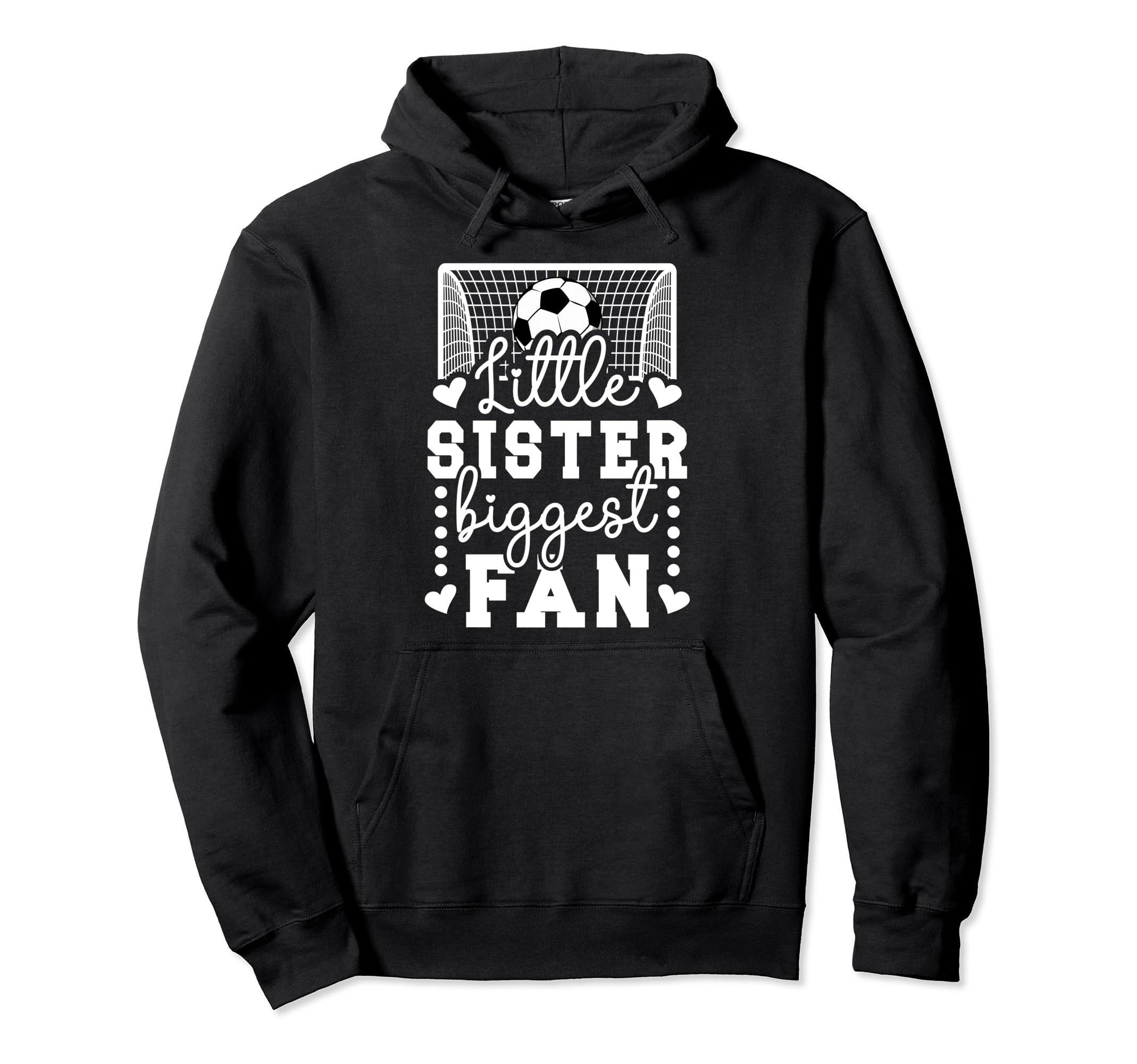 Little Sister Soccer Goalie Sister Hoodie - Streetwear Style for Adults - T-Shirt, Sweatshirt, Hoodie