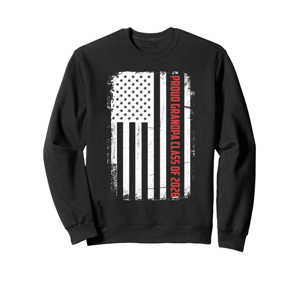 Proud Grandpa Class 2026 Flag Sweatshirt - Novelty Apparel Men Women - T-Shirt, Sweatshirt, Hoodie