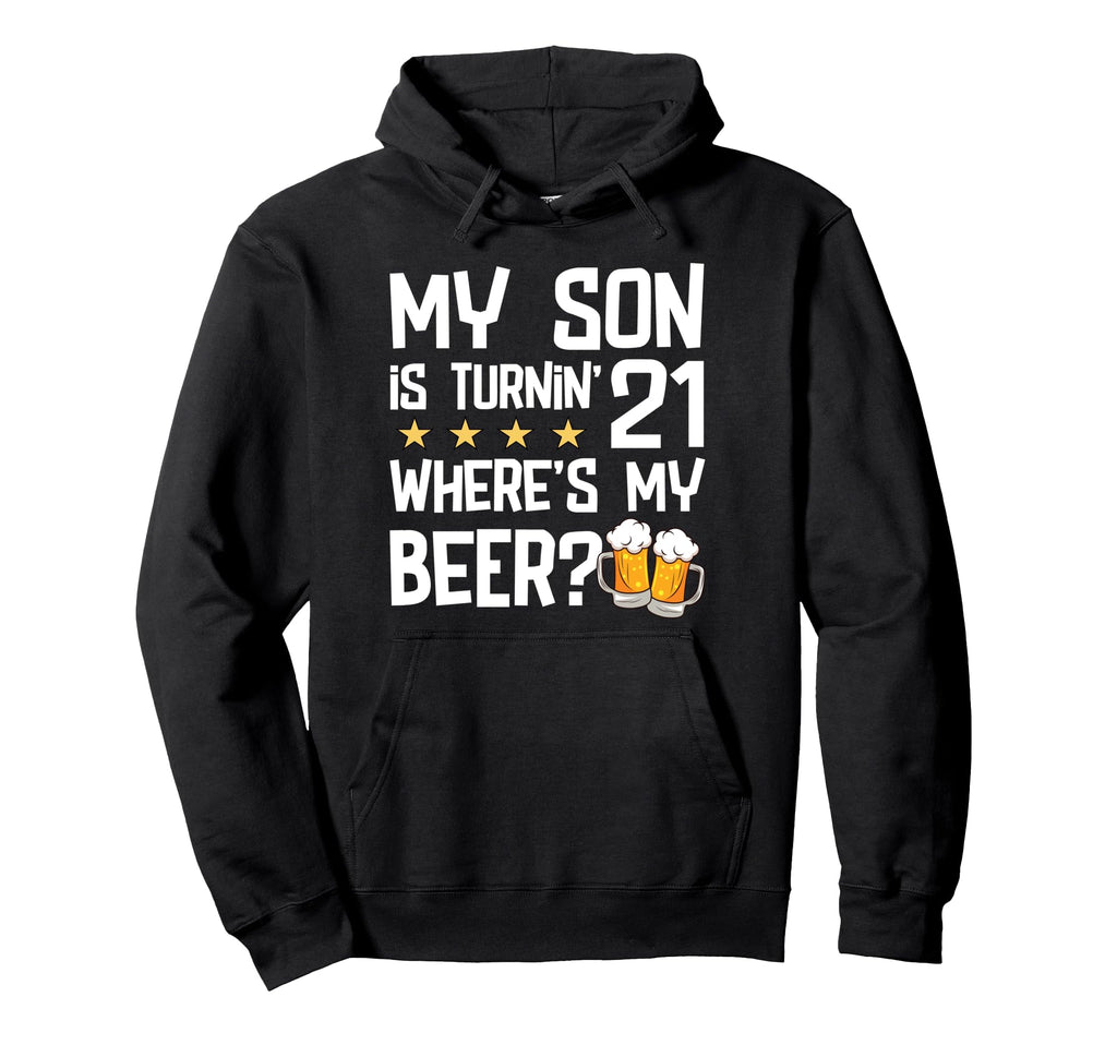 My Son Is Turning 21 Mom Dad 21St Hoodie - Aesthetic Graphic Unisex - T-Shirt, Sweatshirt, Hoodie
