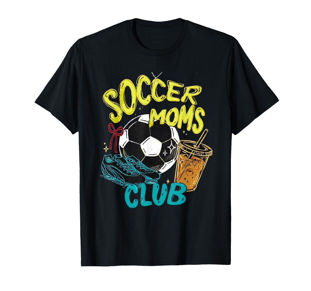 Soccer Moms Club Funny Sports Mom T-Shirt - Fun Novelty Design Men Women - T-Shirt, Sweatshirt, Hoodie