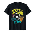 Soccer Moms Club Funny Sports Mom T-Shirt - Fun Novelty Design Men Women - T-Shirt, Sweatshirt, Hoodie