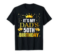 Its My Dads 50Th Birthday Happy T-Shirt - Custom Art Print for Adults - T-Shirt, Sweatshirt, Hoodie