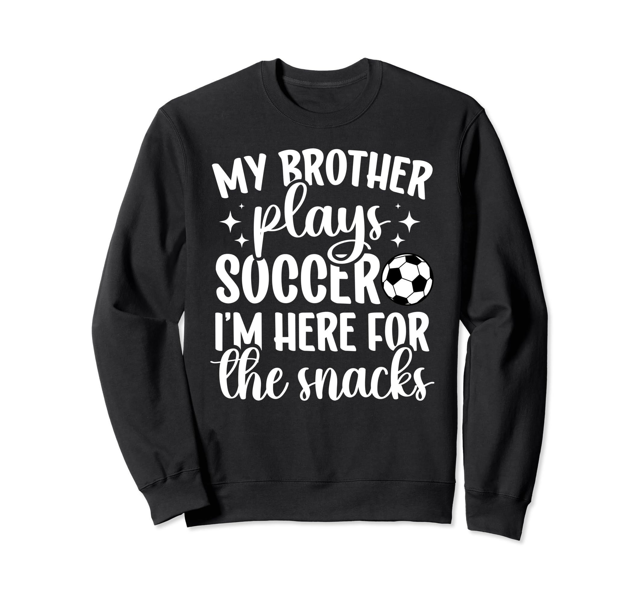 My Brother Plays Soccer Sister Sweatshirt - Minimalist Print for Adults - T-Shirt, Sweatshirt, Hoodie