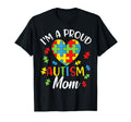 Im Proud Mom Autism Awareness Autistic T-Shirt - Minimalist Print Unisex - T-Shirt, Sweatshirt, Hoodie