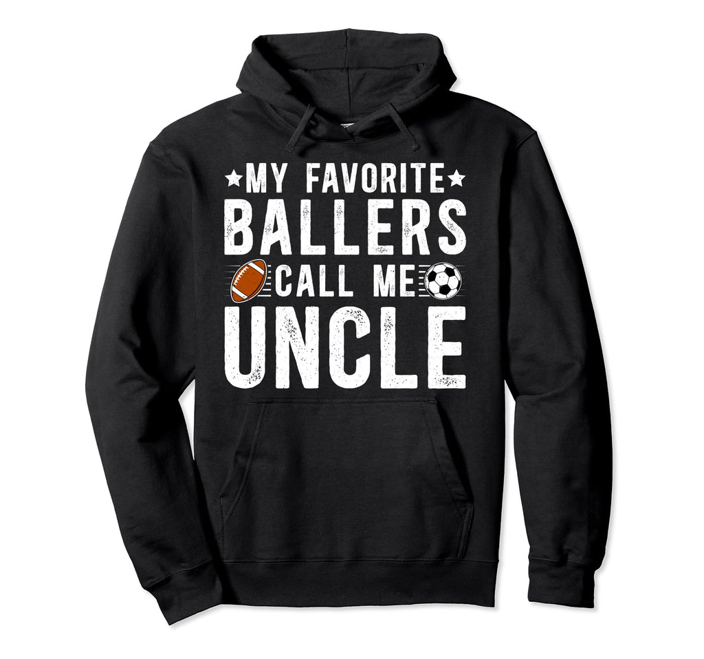 My Favorite Ballers Call Me Uncle Football Hoodie - Trendy Graphic Unisex - T-Shirt, Sweatshirt, Hoodie