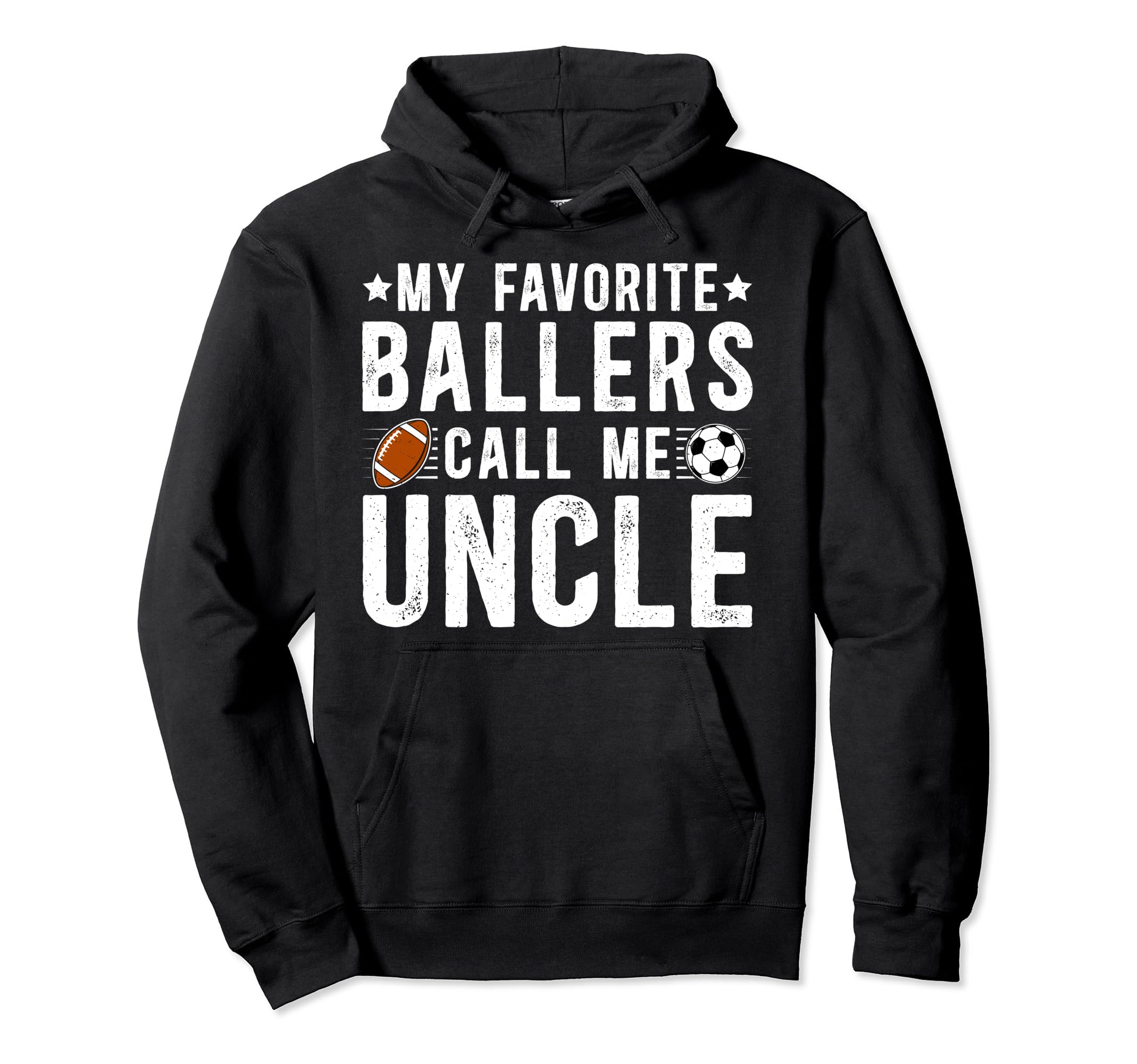 My Favorite Ballers Call Me Uncle Football Hoodie - Trendy Graphic Unisex - T-Shirt, Sweatshirt, Hoodie
