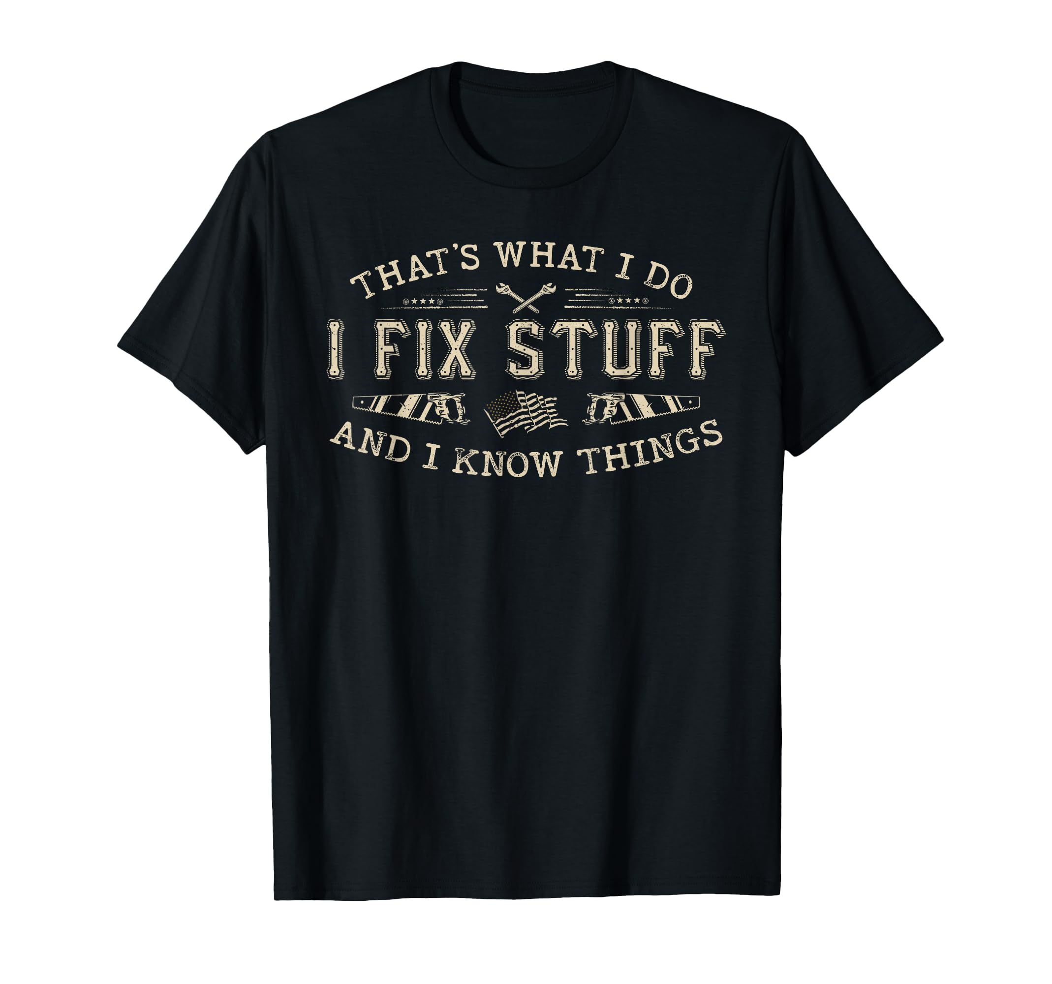 Thats What I Do I Fix Stuff And I Know T-Shirt - Trendy Graphic for Adults - T-Shirt, Sweatshirt, Hoodie