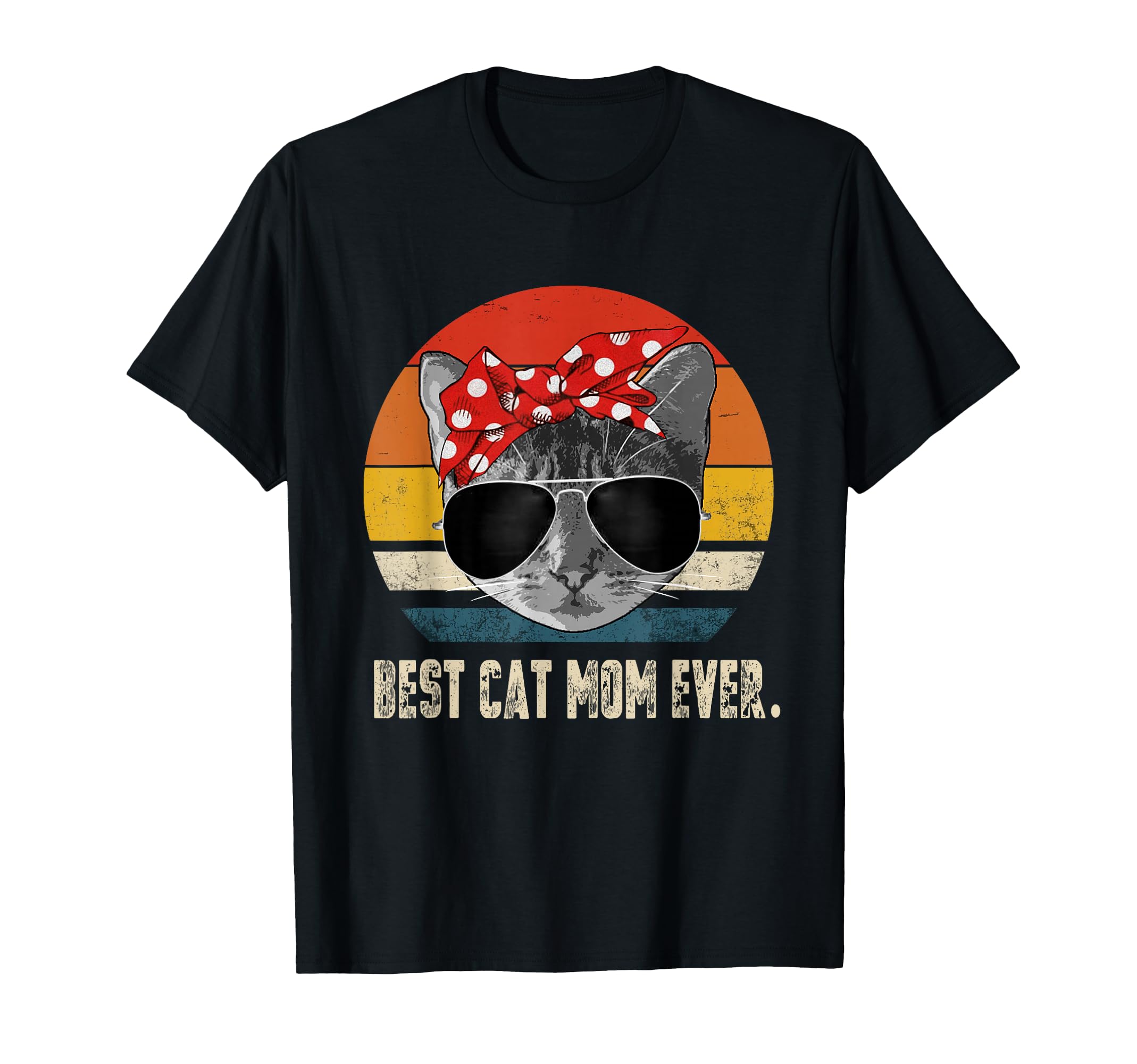 Best Cat Mom Ever Cat Mommy Cat Mother T-Shirt - Streetwear Style Men Women - T-Shirt, Sweatshirt, Hoodie