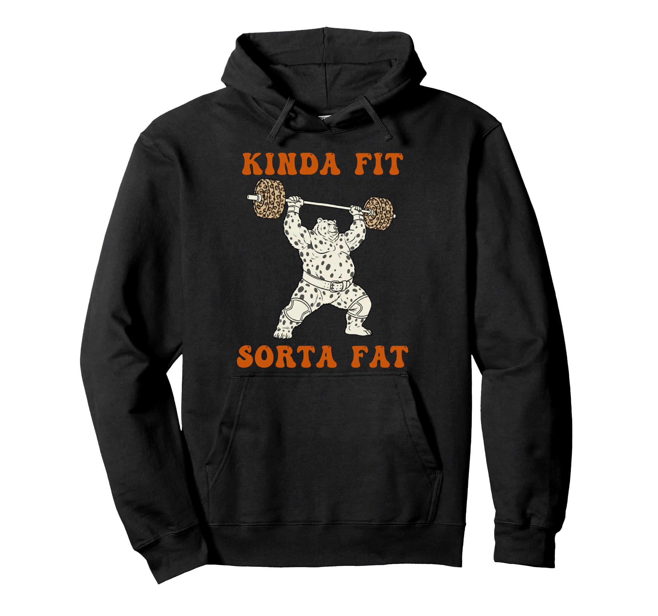 Kinda Fit Sorta Fat Funny Gym Leopard Hoodie - Graphic Print Men Women - T-Shirt, Sweatshirt, Hoodie