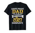 Super Proud Dad Awesome 2027 Graduate T-Shirt - Minimalist Print Men Women - T-Shirt, Sweatshirt, Hoodie