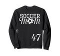 Soccer Mom Jersey Number 47 Sweatshirt - Novelty Apparel for Adults - T-Shirt, Sweatshirt, Hoodie