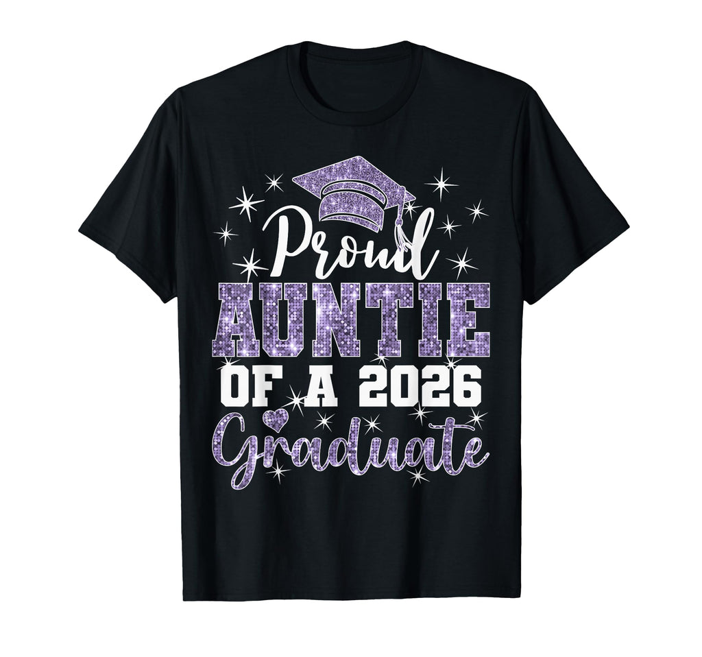 Super Proud Auntie 2026 Graduate T-Shirt - Casual Everyday Wear Men Women - T-Shirt, Sweatshirt, Hoodie