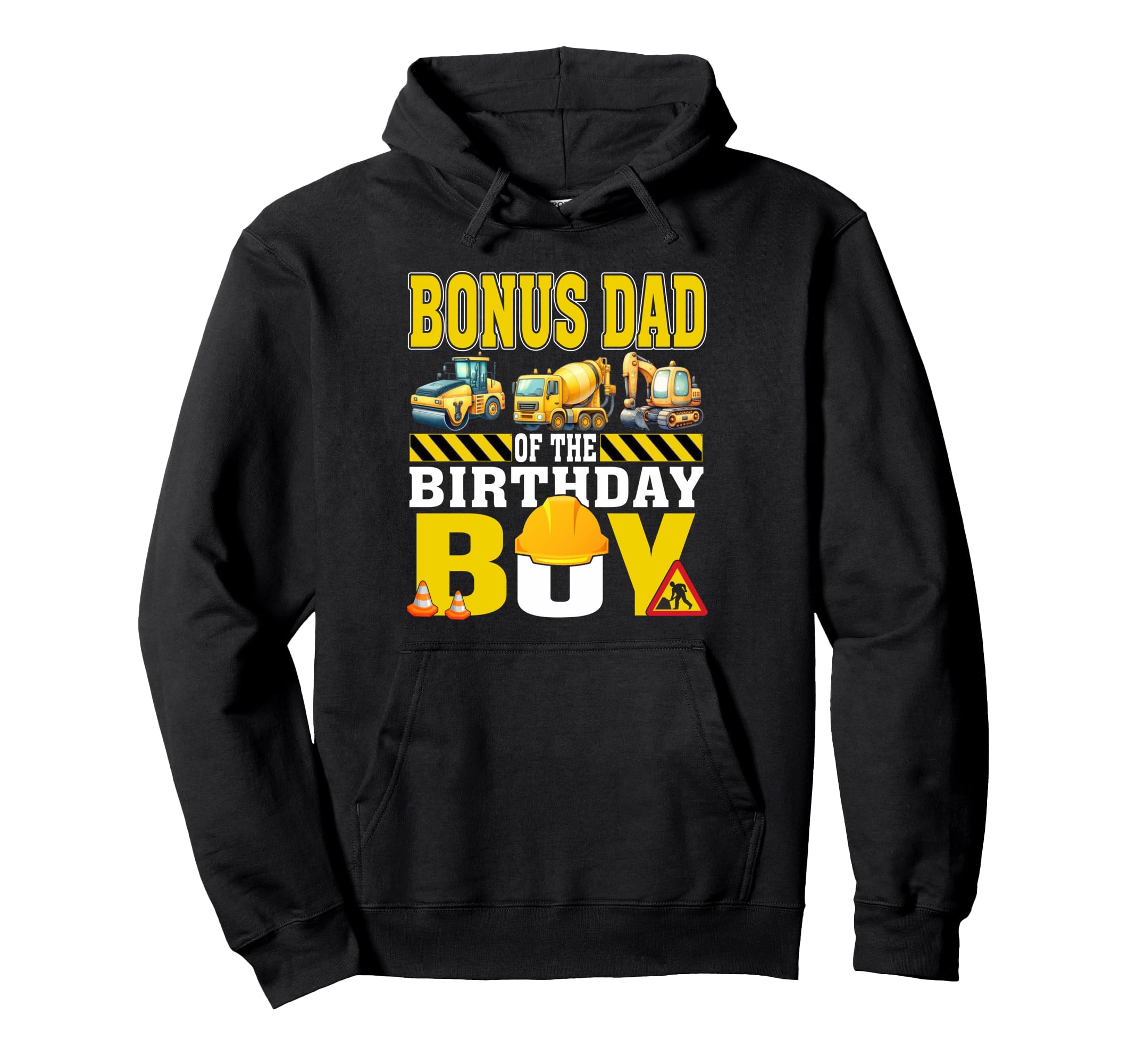 Bonus Dad Birthday Construction Worker Hoodie - Unique Graphic for Adults - T-Shirt, Sweatshirt, Hoodie