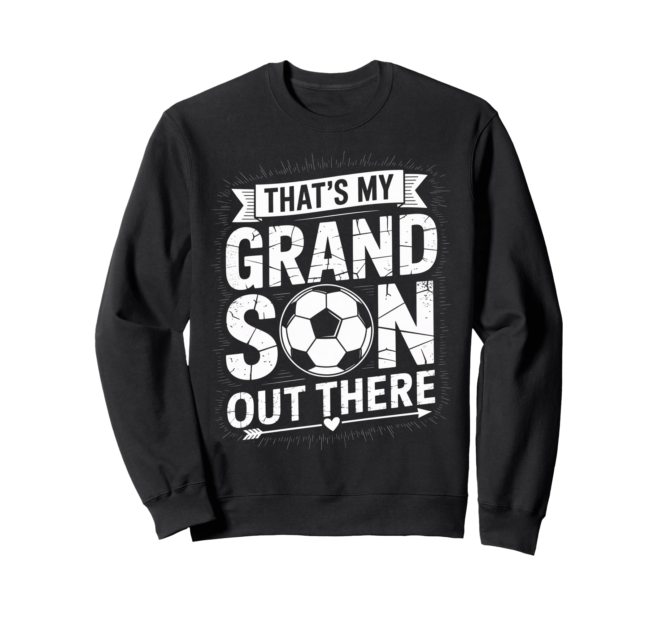 Thats My Grandson Out There Soccer Sweatshirt - Trendy Graphic Men Women - T-Shirt, Sweatshirt, Hoodie