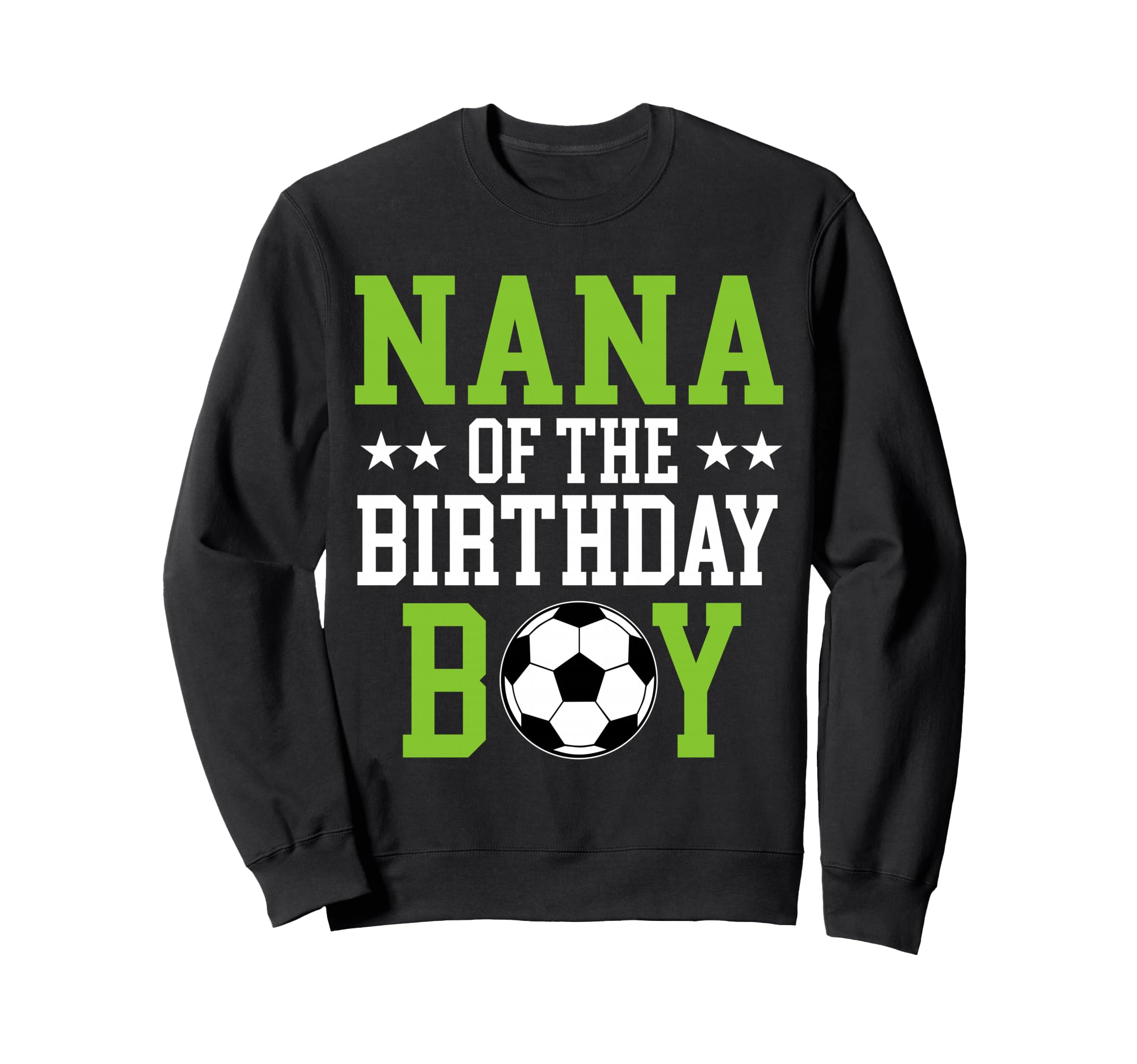 Nana Birthday Soccer Player Sweatshirt - Custom Art Print Men Women - T-Shirt, Sweatshirt, Hoodie