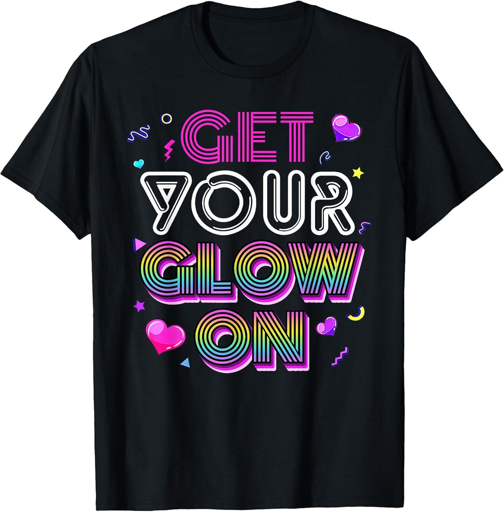 Get Your On Party 80s Group Colorful Glowing - Adult & Kids T-Shirts, Sweatshirts & Hoodies apparel design preview 1