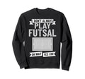 Futsal Game Court Football Sports Sweatshirt - Aesthetic Graphic Men Women - T-Shirt, Sweatshirt, Hoodie