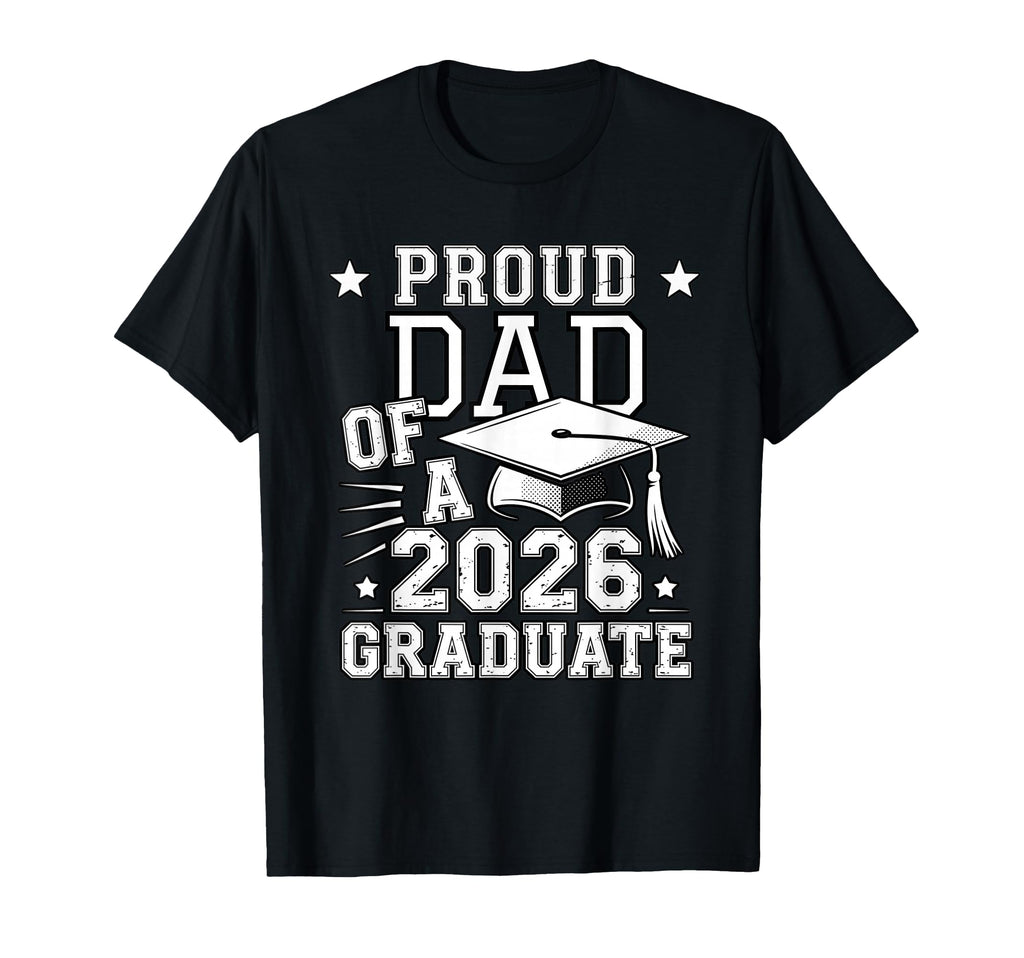 Proud Dad 2026 Graduate Graduation T-Shirt - Novelty Apparel for Adults - T-Shirt, Sweatshirt, Hoodie