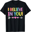 I Believe In You Teacher Testing Day - Adult & Kids T-Shirts, Sweatshirts & Hoodies apparel design preview 1