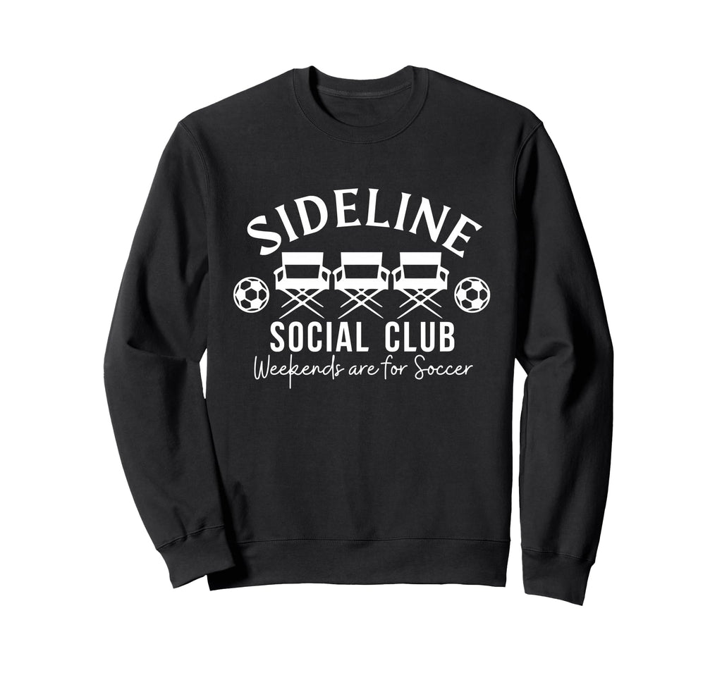 Soccer Mom Dad Sideline Social Sweatshirt - Novelty Apparel for Adults - T-Shirt, Sweatshirt, Hoodie