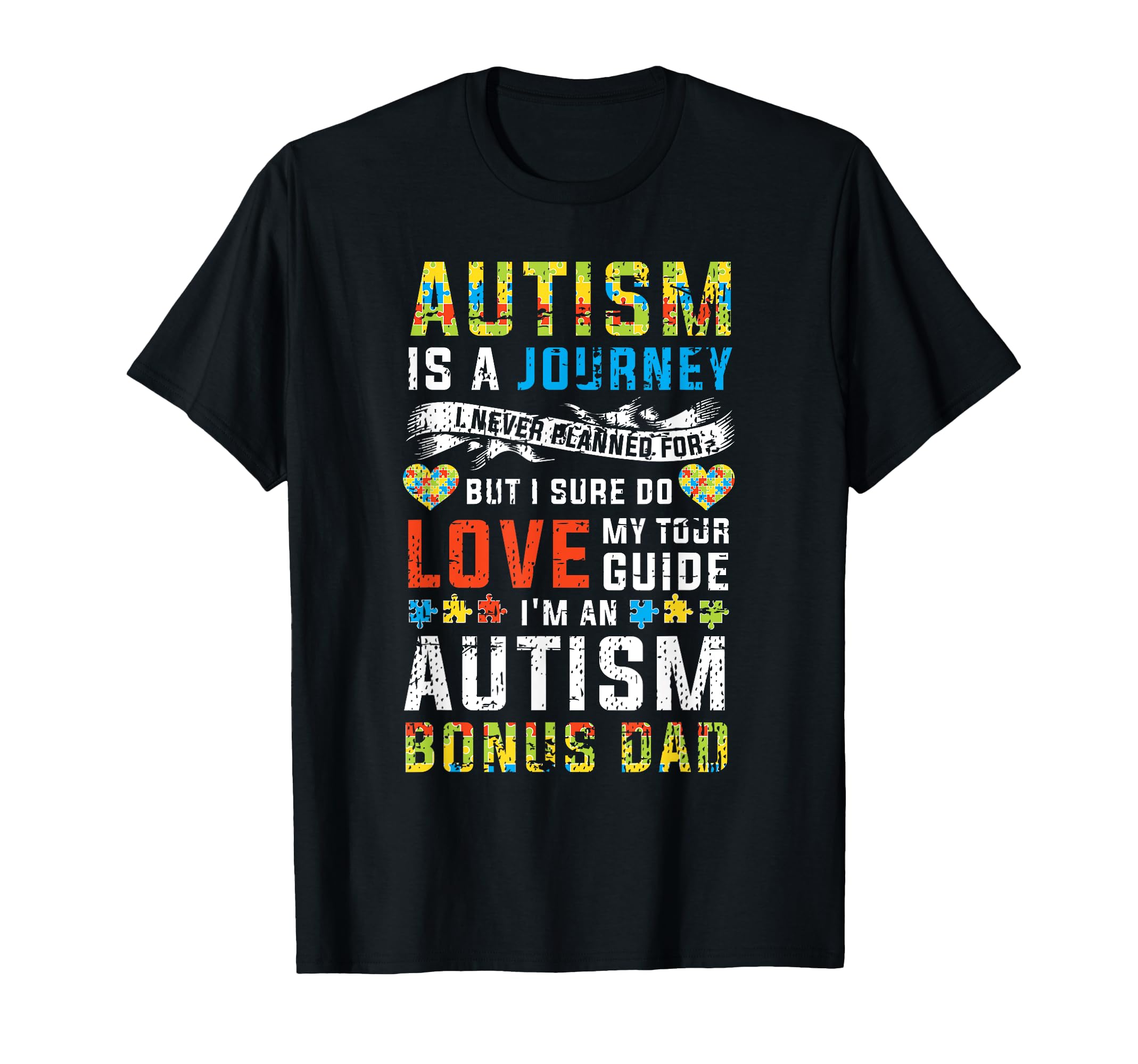 Autism Bonus Dad Journey Autism T-Shirt - Streetwear Style Men Women - T-Shirt, Sweatshirt, Hoodie