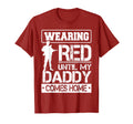 Red Friday My Daddy Military Father T-Shirt - Unique Graphic Unisex - T-Shirt, Sweatshirt, Hoodie