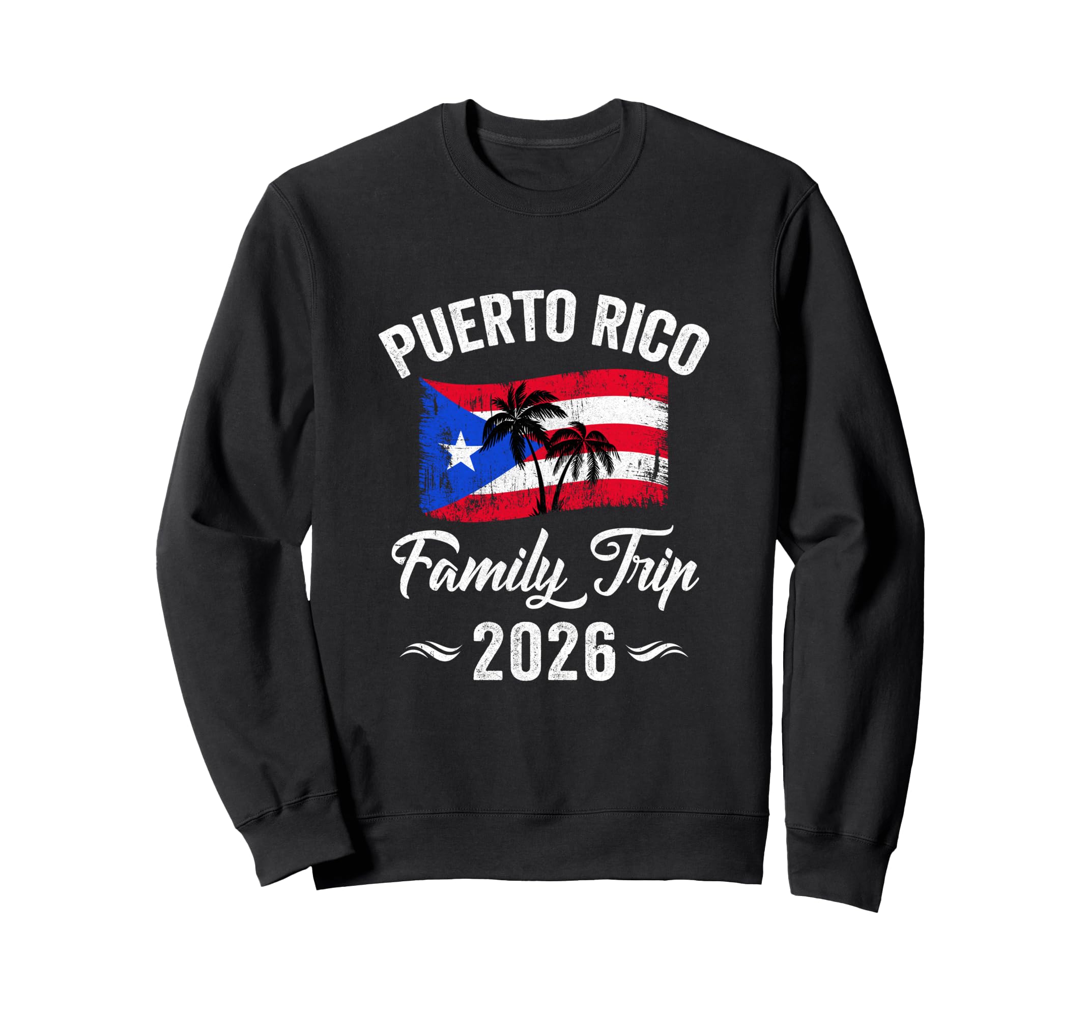Puerto Rico Family Trip 2026 Sweatshirt - Fun Novelty Design for Adults - T-Shirt, Sweatshirt, Hoodie