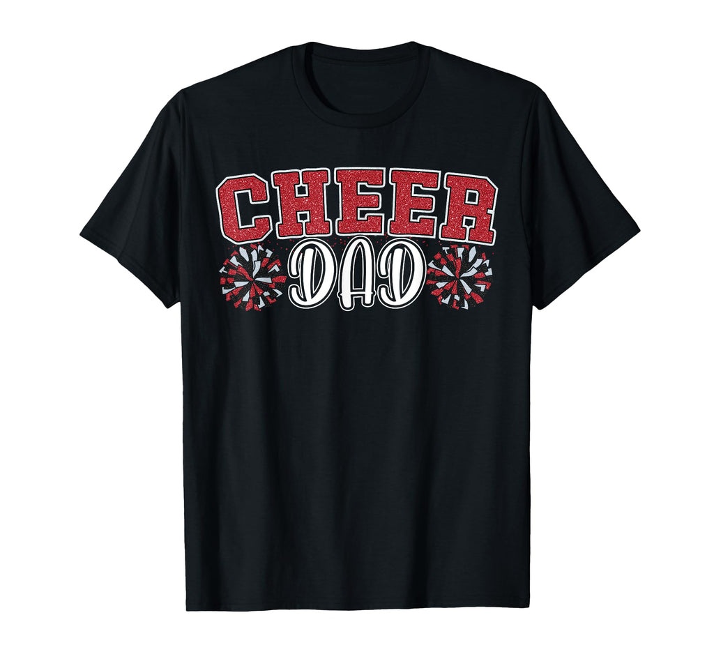 Proud Cheer Dad My Favorite Cheerleader T-Shirt - Novelty Apparel Unisex - T-Shirt, Sweatshirt, Hoodie
