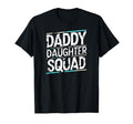 Dad Daughter Squad Daddys Family T-Shirt - Casual Everyday Wear Men Women - T-Shirt, Sweatshirt, Hoodie