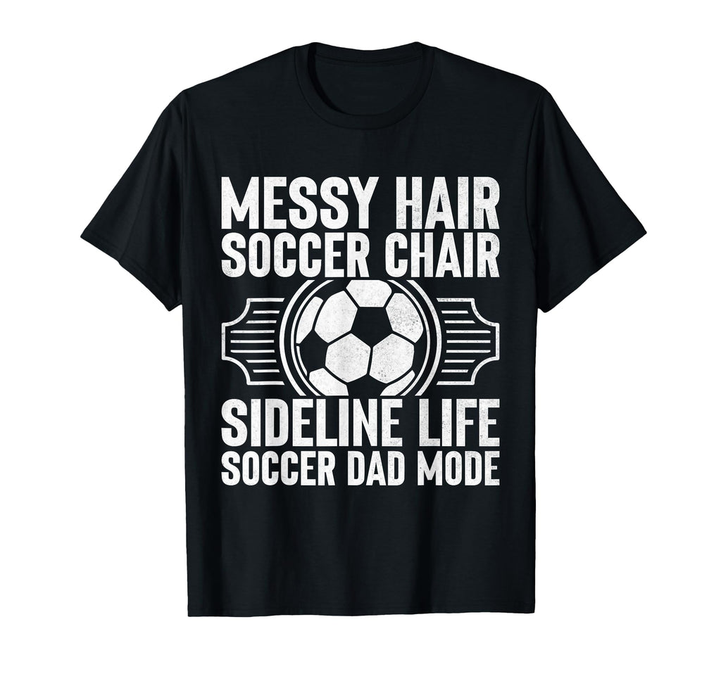 Messy Hair Soccer Chair Sideline T-Shirt - Streetwear Style for Adults - T-Shirt, Sweatshirt, Hoodie