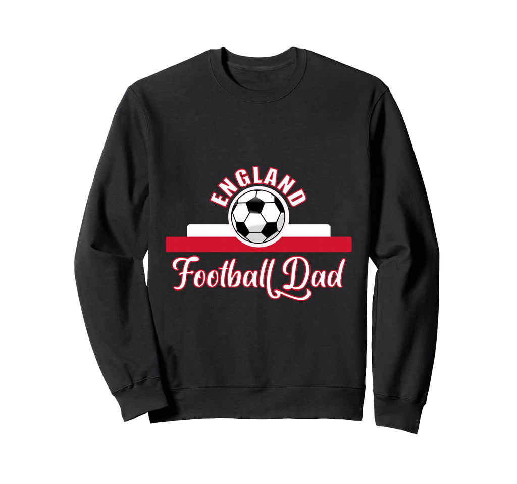 England Football Fathers Day Soccer Sweatshirt - Novelty Apparel Men Women - T-Shirt, Sweatshirt, Hoodie