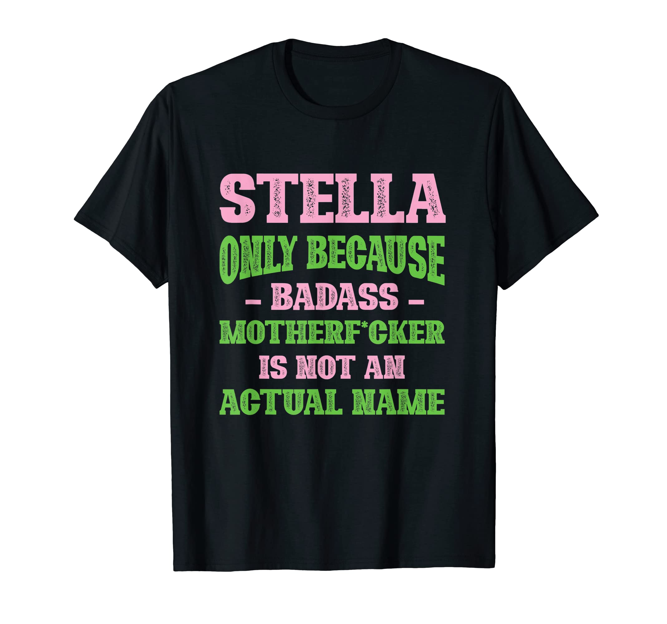 Badass Stella Name Unique Nickname T-Shirt - Custom Art Print Unisex - T-Shirt, Sweatshirt, Hoodie