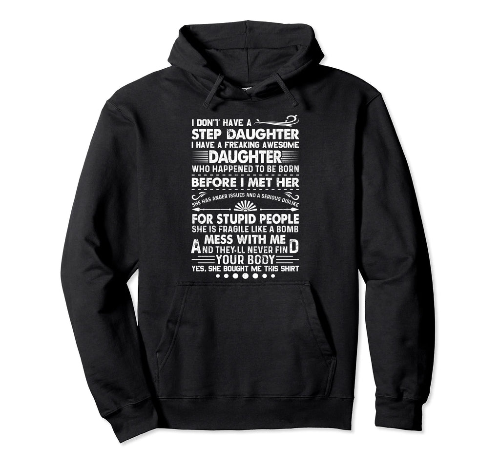I Dont Have Stepdaughter Funny Step Hoodie - Minimalist Print for Adults - T-Shirt, Sweatshirt, Hoodie