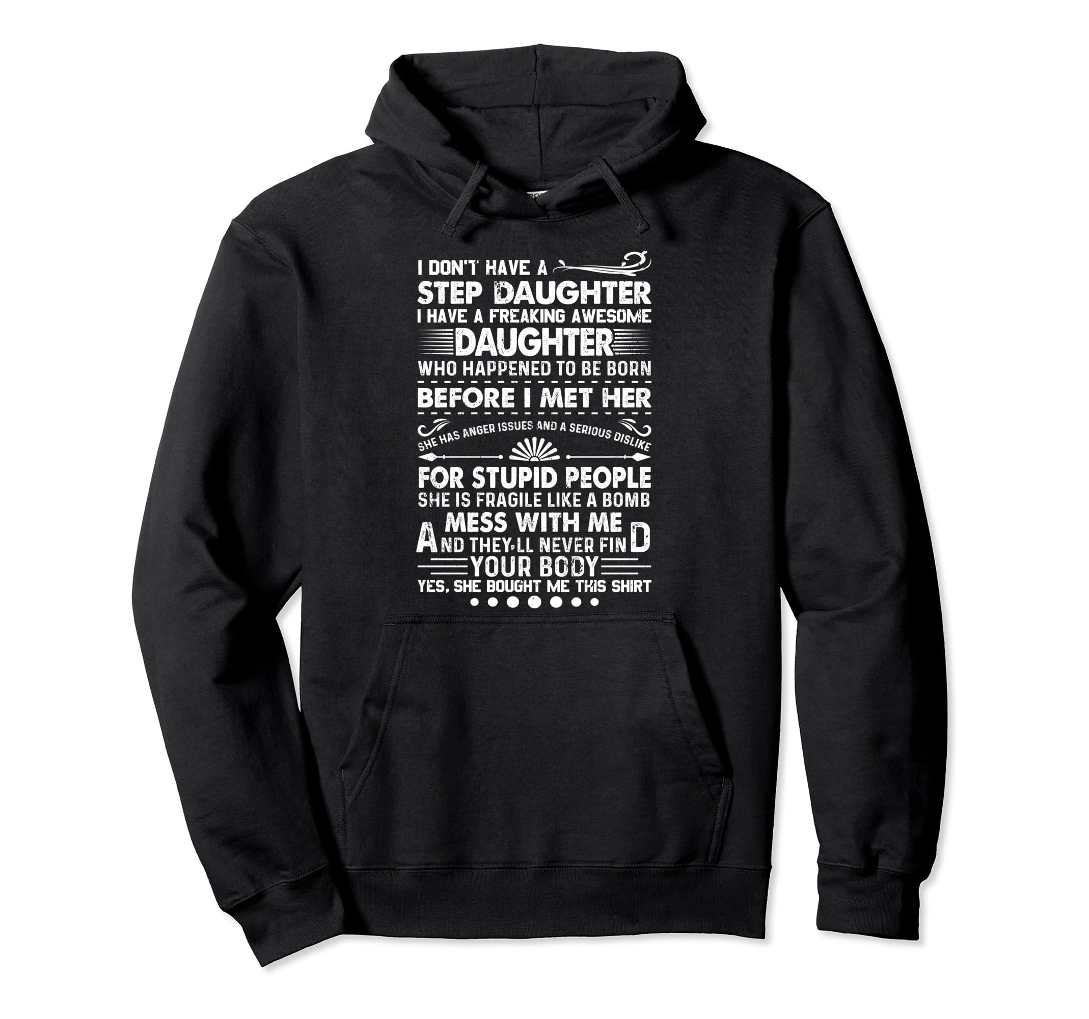 I Dont Have Stepdaughter Funny Step Hoodie - Minimalist Print for Adults - T-Shirt, Sweatshirt, Hoodie