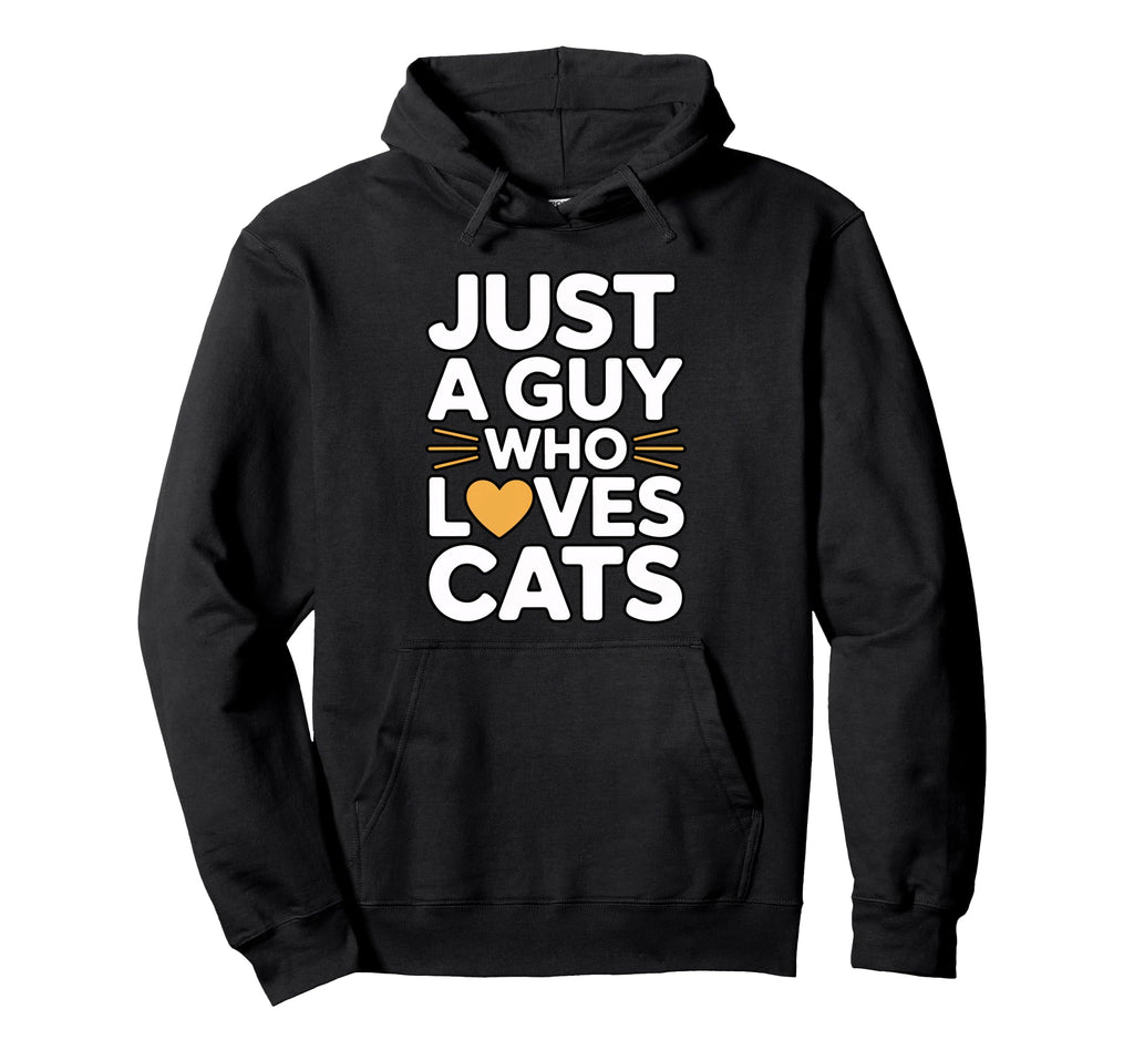 Just Who Loves Cats Hoodie - Custom Art Print Unisex - T-Shirt, Sweatshirt, Hoodie